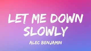 Alec Benjamin  Let Me Down Slowly  Lyrics [upl. by Atte]