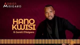 HANO KWISI BY Adrien Misigaro ft Gentil MisigaroOfficial Audio [upl. by Kepner580]