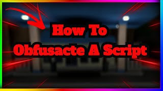 HOW TO OBFUSCATE A ROBLOX SCRIPT  2021 [upl. by Ajnotal]