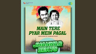 Main Tere Pyar Mein Pagal  Jhankar Beats [upl. by Mcgean]