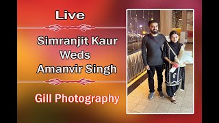 Simranjit Kaur Weds Amanvir Singh Wedding Day Live Gill Phtography [upl. by Appleby97]