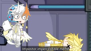 Imposter imperceptible memeBright future [upl. by Cleaves]