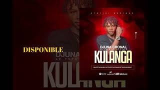 DJUNA CRONAL  KULANGA  Audio officiel [upl. by Gorey546]