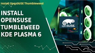 Install OpenSUSE Tumbleweed KDE Plasma 6 in a Desktop [upl. by Alrac]