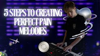 5 Steps On How To Make Perfect Pain Melodies [upl. by Inal]