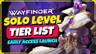 Wayfinder Tier List Solo Fastest Leveling  Which Character to Unlock [upl. by Cirda]