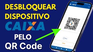 Nova Atualização Caixa Veja Como Desbloquear Dispositivo Caixa Pelo QR Code no Caixa Eletrônico [upl. by Coltson]