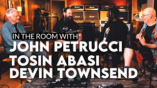 In the Room with John Petrucci Tosin Abasi and Devin Townsend [upl. by Sehcaep249]