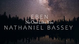 EBEN FT NATHANIEL BASSEY  NO ONE LIKE YOU LYRIC VIDEO [upl. by Henleigh913]