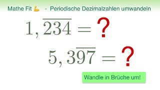 🏋️‍♀️ Mathe Fit 27  periodische Dezimalzahlen in Brüche umwandeln  schnell und wirklich einfach [upl. by Yenduhc]