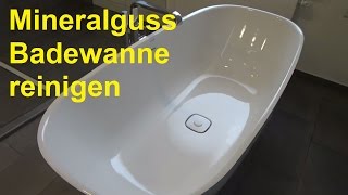 Mineralguss Badewanne reinigen Badewanne sauber machen putzen [upl. by Latvina]