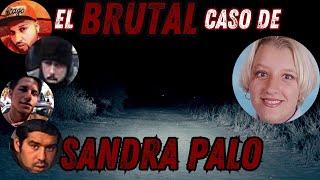 El BRUTAL caso de Sandra Palo [upl. by Meehyr]