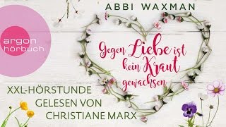 XXLHörpröbe Gegen Liebe ist kein Kraut gewachsen  von Abbi Waxman [upl. by Suellen]