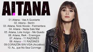 Mix Aitana  Lo Mejor de Aitana Sus Más Grande Exitos 2024 Las mejores canciones Full Album 2024 [upl. by Kenlay474]