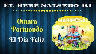 🆕 Omara Portuondo  El Día Feliz Cuba 2020 🔻El Bebè Salsero DJ🔺 [upl. by Atinniuq314]