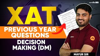 XAT Decision Making Previous Year Questions  DM PYQs from XAT Exam  XAT 2024 Exam Preparation [upl. by Baelbeer]