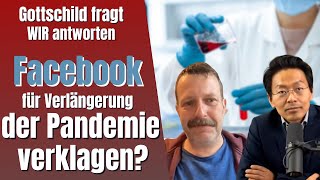 Martin quotGottiquot Gottschild fragt Kann man Facebook für die Verlängerung der Pandemie verklagen [upl. by Toblat935]