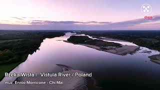 Rzeka Wisła  Vistula River  Poland  muz Ennio Morricone  Chi Mai [upl. by Aikas]