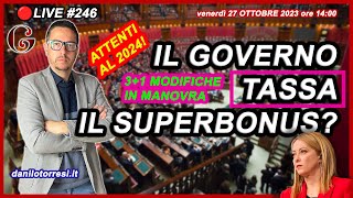 MANOVRA 2024 ultime notizie  il Governo fa cassa col SUPERBONUS 110 🔴246 [upl. by Trillby980]