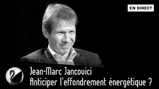 JeanMarc Jancovici  Anticiper l’effondrement énergétique  EN DIRECT [upl. by Barbette]