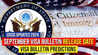 US Immigration  September 2024 Visa Bulletin Release Date Announced  Visa Bulletin Predictions [upl. by Perrins732]