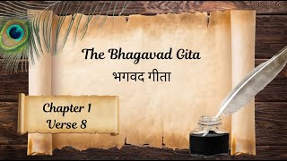 Bhagavad Gita  Chapter1  Verse8 [upl. by Royce387]