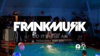 Frankmusik  Do It In The AM Snippet 2 [upl. by Armand]