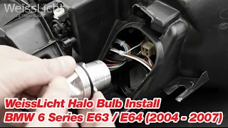 2004 2007 BMW 6 SERIES HALO BULB INSTALL DIY ANGEL EYE WeissLicht Halo Bulb Install E63 E64 [upl. by Alfonse236]