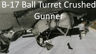 B17 Belly Landing Ball Turret Crushed Gunner Tragedy Separating Fact from Fiction [upl. by Nettie188]