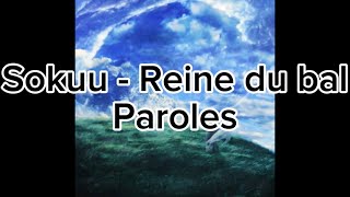 sokuu404  Reine du bal  Paroles [upl. by Longmire388]