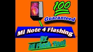 HOW TO MI NOTE4 FLASHING DEAD RECOVER BY MI FLASH TOOL [upl. by Aronle41]