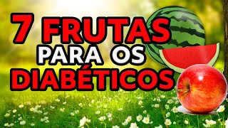 TOP 7 MELHORES FRUTAS PARA DIABÉTICOS [upl. by Asilam821]