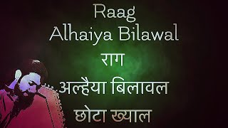 Raag Alhaiya Bilawal  Bandish  राग अल्हैया बिलावल  छोटा ख्याल  बंदिश  Tutorial 160 [upl. by Thurmond]