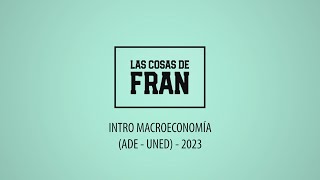 INTRO MACROECONOMÍA ADE UNED 2023 [upl. by Herschel]