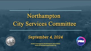 Northampton City Services Committee 90424 [upl. by Doug]