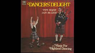 Music For Highland Dancing  Pipe Major Iain McLeod  Dancers Delight [upl. by Idnahc]