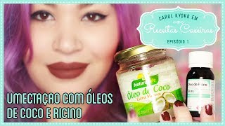 UMECTAÇÃO COM ÓLEOS DE COCO E RÍCINO  Receitas Caseiras EP 5 🍃 [upl. by Yenaj]