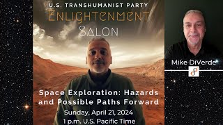 US Transhumanist Party Virtual Enlightenment Salon with Mike DiVerde – April 21 2024 [upl. by Arrej77]