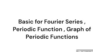 Basic For Fourier Series Periodic Function Graph of Periodic Functions [upl. by Ttezzil]