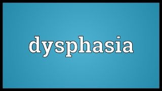 Dysphasia Meaning [upl. by Linnea]