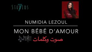 Numidia Lezoul  Mon Bébé D’amour  paroles  نوميديا لزول كلمات [upl. by Eelam]