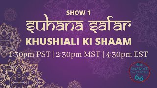 Suhana Safar  Khushiali Ki Shaam  Imamat Day Global Concert  SHOW 1 [upl. by Yvette]