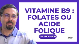 Vitamine B9  folates ou acide folique Quelle forme prendre [upl. by Cissej]