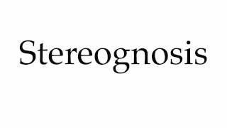 How to Pronounce Stereognosis [upl. by Rosa472]