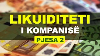 Likuiditeti i kompanisë  Pjesa e dytë 2 [upl. by Redla]