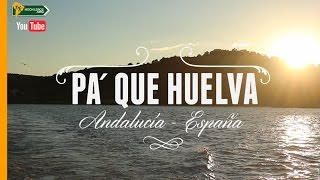 QUÉ VER EN ESPAÑA  HUELVA quotPA´ QUE HUELVAquot [upl. by Attenauq]