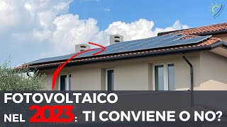 Cosa Sapere prima di Installare un Impianto Fotovoltaico nel 2023 Esperienza e Testimonianza [upl. by Annal952]