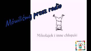 Mikołajek i inne chłopaki  quotMówiliśmy przez radioquot  audiobook [upl. by Teece881]