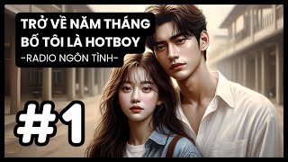 Tập 1 Trọng Sinh Hành Trình Tìm Lại Bố Trong Quá Khứ  Trở Về Năm Tháng Bố Tôi Là Hotboy [upl. by Sacha439]