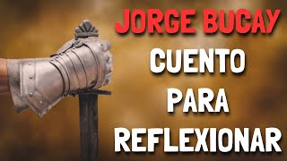 Jorge Bucay  Cuento para Reflexionar [upl. by Rheta]